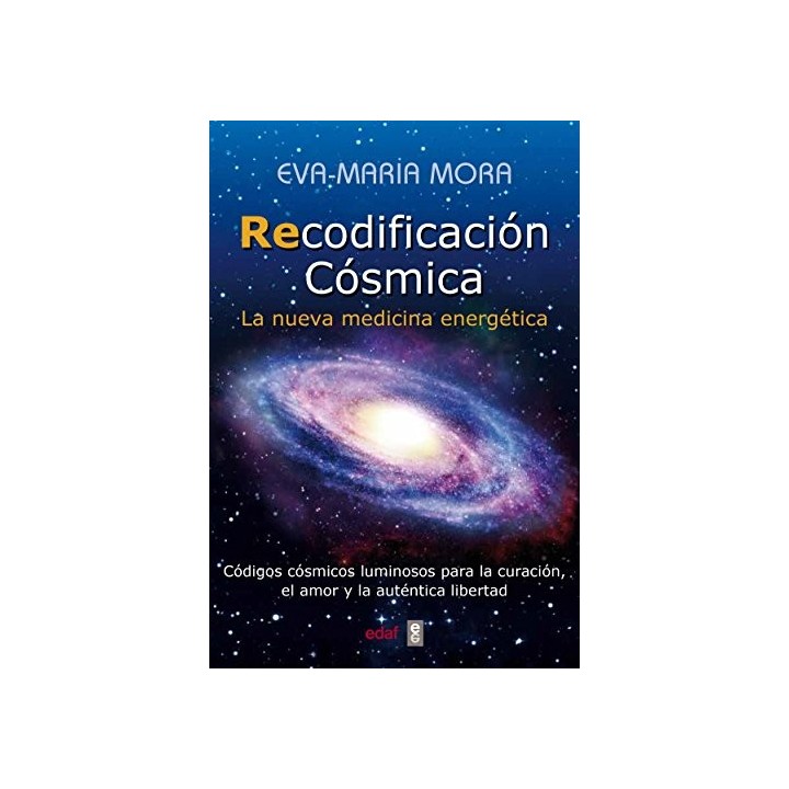 Recodificacion cosmica: la nueva medicina energetica